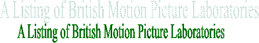 A Listing of British Motion Picture Laboratories